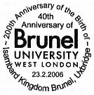 Postmark, text: 200th anniversary of the brith of Isambard Kingdom Brunel, 40th anniversary of Brunel University West London, Uxbridge.